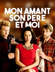 Mon amant, son père et moi