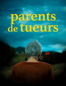 Parents de tueurs