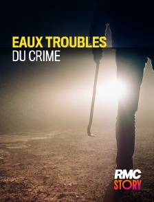 RMC Story - Eaux troubles du crime