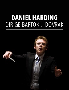 Daniel Harding dirige Bartok et Dvorak