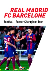 Football - Soccer Champions Tour : Real Madrid / FC Barcelone