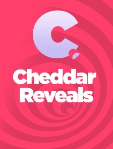 Cheddar Reveals