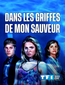 TF1 Séries Films - Dans les griffes de mon sauveur