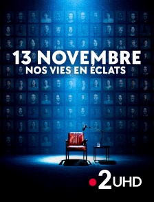 France 2 UHD - 13 novembre, nos vies en éclats