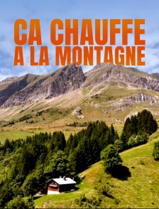 Ça chauffe à la montagne