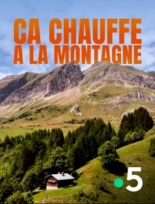 France 5 - Ça chauffe à la montagne