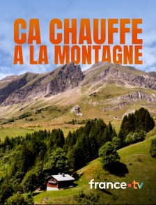 france.tv - Ça chauffe à la montagne