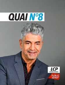 LCP Public Sénat - Quai n°8