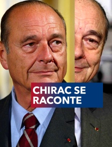 Chirac se raconte