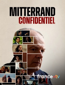 france.tv - Mitterrand confidentiel en replay