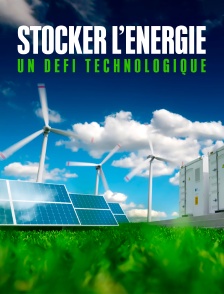 Stocker l'énergie : Un défi technologique