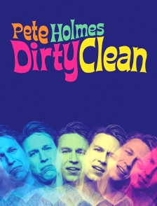Pete Holmes : Dirty Clean