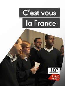 LCP Public Sénat - C'est vous la France