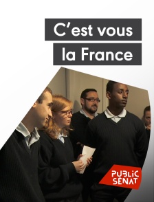 Public Sénat - C'est vous la France