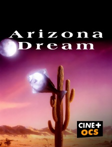 CINÉ Cinéma - Arizona Dream