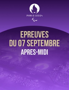 Paris 2024 - Epreuves du 7 septembre : session d'après-midi
