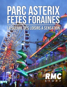 RMC Story - Parc Astérix, fêtes foraines : la guerre des loisirs à sensation