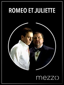 Mezzo - Roméo et Juliette en replay