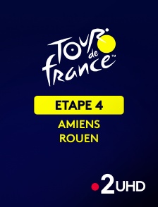 France 2 UHD - Cyclisme - Tour de France 2025 : 4ème étape (Amiens Métropole / Rouen)