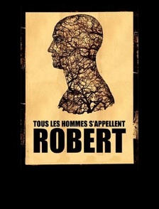 Tous les hommes s'appellent Robert