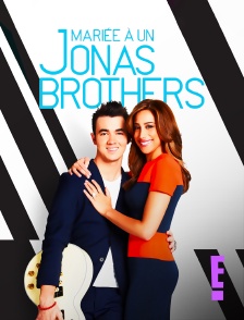 E! - Mariée à un Jonas Brothers