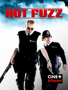 CINE+ Frisson - Hot fuzz
