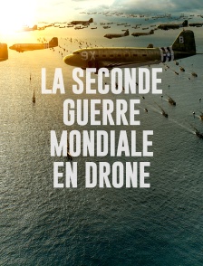 La seconde guerre mondiale en drone