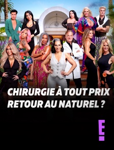 E! - Chirurgie à tout prix : retour au Naturel ?