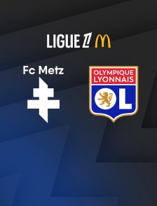 Football - Ligue 1 McDonald's : Metz / Lyon - 2025-2026