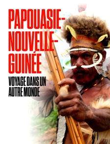 Papouasie-Nouvelle-Guinée, voyage dans un autre monde