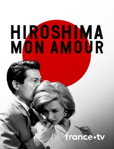 France.tv - Hiroshima, mon amour