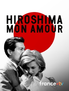 France.tv - Hiroshima, mon amour