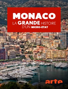 Arte - Monaco, la grande histoire d'un micro-Etat