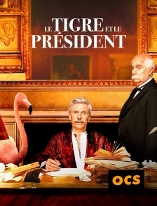 OCS - Le Tigre et le Président