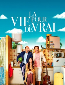 La vie pour de vrai
