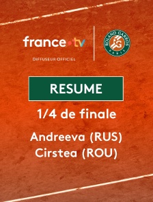 Roland-Garros - 1/4 de finale (F) : le résumé de Mirra Andreeva vs Sorana Cirstea