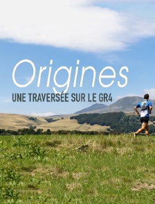 Origines, une traversée sur le GR4