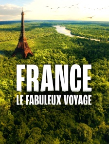 France, le fabuleux voyage