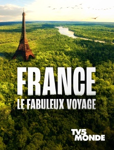 TV5MONDE - France, le fabuleux voyage