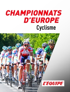 Cyclisme : Championnats d'Europe sur route