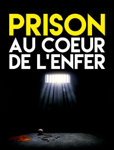 Prison : Au coeur de l'enfer