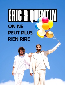 Éric et Quentin : on ne peut plus rien rire