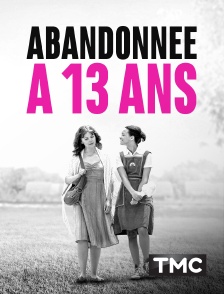 Abandonnée à 13 ans