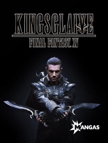 Kingsglaive : Final Fantasy XV