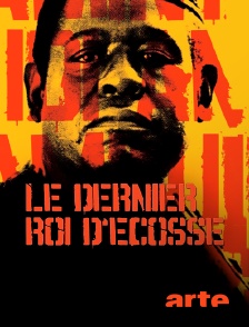 Arte - Le dernier roi d'Ecosse