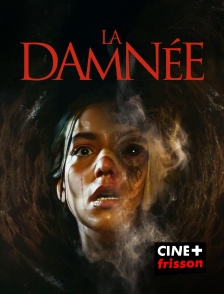 CINE+ Frisson - La Damnée