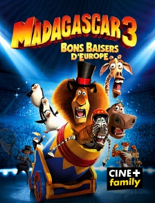 CINE+ Family - Madagascar 3 : bons baisers d'Europe