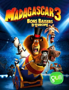Gulli - Madagascar 3 : bons baisers d'Europe