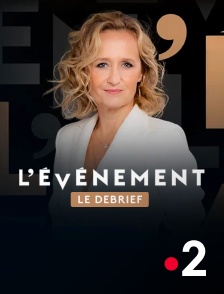 France 2 - L'événement, le débrief