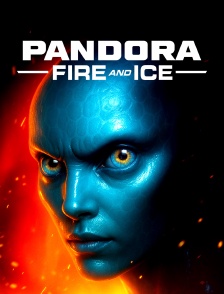 Pandora : Fire and Ice